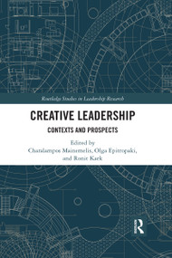 Creative Leadership (Contexts and Prospects) by Charalampos Mainemelis, Olga Epitropaki, Ronit Kark, 9780367733636