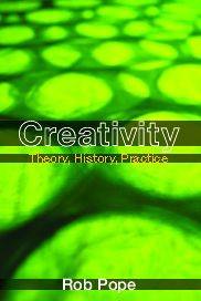 Creativity (Theory, History, Practice) by Rob Pope, 9780415349161