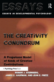 The Creativity Conundrum (A Propulsion Model of Kinds of Creative Contributions) by Robert J. Sternberg, James C. Kaufman, Jean E. Pretz, 9780415647090