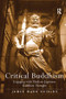 Critical Buddhism (Engaging with Modern Japanese Buddhist Thought) by James Mark Shields, 9781138254756