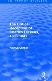 The Critical Reception of Charles Dickens, 1833-1841 (Routledge Revivals) - 9781138824850 by Kathryn Chittick, 9781138824850