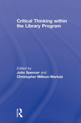 Critical Thinking Within the Library Program - 9780415846875 by John Spencer, Christopher Millson-Martula, 9780415846875