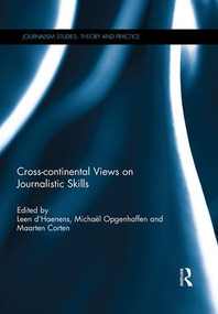 Cross-continental Views on Journalistic Skills - 9781138953826 by Leen d'Haenens, Michaël Opgenhaffen, Maarten Corten, 9781138953826