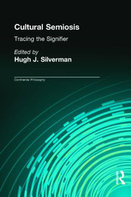 Cultural Semiosis (Tracing the Signifier) - 9780415919555 by Hugh J. Silverman, 9780415919555