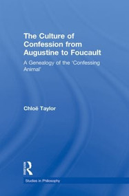 The Culture of Confession from Augustine to Foucault (A Genealogy of the 'Confessing Animal') - 9780415887816 by Chloë Taylor, 9780415887816