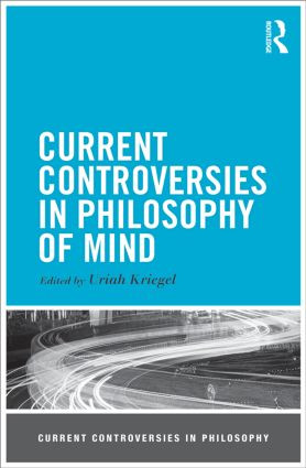 Current Controversies in Philosophy of Mind - 9780415530873 by Uriah Kriegel, 9780415530873