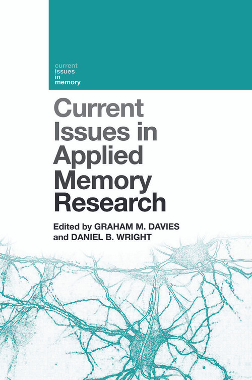 Current Issues in Applied Memory Research by Graham M. Davies, Daniel B. Wright, 9780415647137