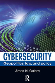 Cybersecurity (Geopolitics, Law, and Policy) by Amos N. Guiora, 9781138033290
