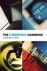 The Cyberspace Handbook by Jason Whittaker, 9780415168366
