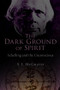 The Dark Ground of Spirit (Schelling and the Unconscious) by S. J. McGrath, 9780415492126
