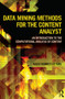 Data Mining Methods for the Content Analyst (An Introduction to the Computational Analysis of Content) - 9780415895149 by Kalev Leetaru, 9780415895149
