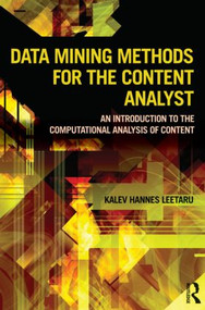 Data Mining Methods for the Content Analyst (An Introduction to the Computational Analysis of Content) - 9780415895149 by Kalev Leetaru, 9780415895149