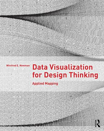 Data Visualization for Design Thinking (Applied Mapping) by Winifred E. Newman, 9781138958357