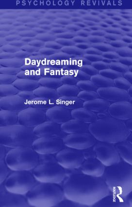 Daydreaming and Fantasy (Psychology Revivals) by Jerome L. Singer, 9781138019799