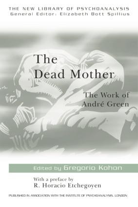 The Dead Mother (The Work of Andre Green) by Gregorio Kohon, 9780415165297