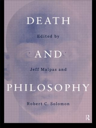 Death and Philosophy by J.E Malpas, Robert C. Solomon, 9780415191449