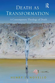 Death as Transformation (A Contemporary Theology of Death) - 9781138277168 by Henry L. Novello, 9781138277168
