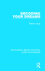Decoding Your Dreams (A Revolutionary Technique for Understanding Your Dreams) by Robert Langs, 9781138063259
