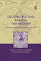 Deconstructing Radical Orthodoxy (Postmodern Theology, Rhetoric and Truth) - 9781138379138 by Wayne J. Hankey, Douglas Hedley, 9781138379138