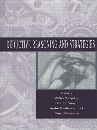 Deductive Reasoning and Strategies by Walter Schaeken, Gino De Vooght, Andr‚ Vandierendonck, G‚ry d'Ydewalle, Gery d'Ydewalle, 9781138012592