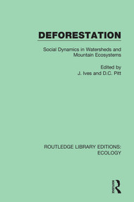 Deforestation (Social Dynamics in Watersheds and Mountain Ecosystems) - 9780367352202 by J. Ives, D.C. Pitt, 9780367352202