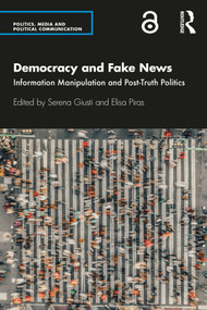 Democracy and Fake News (Information Manipulation and Post-Truth Politics) - 9780367479541 by Serena Giusti, Elisa Piras, 9780367479541