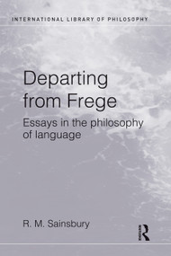 Departing from Frege (Essays in the Philosophy of Language) - 9780415753739 by Mark Sainsbury, 9780415753739
