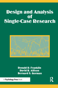 Design and Analysis of Single-Case Research - 9780805816198 by Ronald D. Franklin, David B. Allison, Bernard S. Gorman, 9780805816198