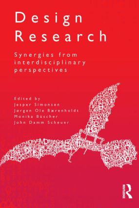 Design Research (Synergies from Interdisciplinary Perspectives) by Jesper Simonsen, Jørgen Ole Bærenholdt, Monika Büscher, John Damm Scheuer, 9780415534161