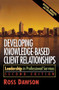 Developing Knowledge-Based Client Relationships by Ross Dawson, 9780750678711