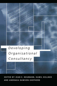 Developing Organisational Consultancy by Andraea Dawson-Shepherd, Kamil Kellner, Jean E. Neumann, 9780415157032