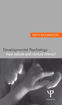 Developmental Psychology (How Nature and Nurture Interact) by Keith Richardson, 9780805836257
