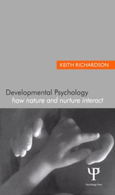 Developmental Psychology (How Nature and Nurture Interact) by Keith Richardson, 9780805836257