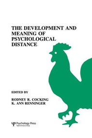 The Development and Meaning of Psychological Distance by Rodney R. Cocking, K. Ann Renninger, Ann Renninger, 9781138876132
