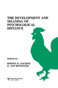 The Development and Meaning of Psychological Distance by Rodney R. Cocking, K. Ann Renninger, Ann Renninger, 9781138876132