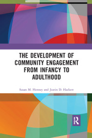 The Development of Community Engagement from Infancy to Adulthood by Susan Henney, Justin Hackett, 9780367729301