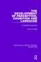 The Development of Perception, Cognition and Language (A Theoretical Approach) by Paul van Geert, 9781138694491