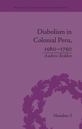 Diabolism in Colonial Peru, 1560-1750 by Andrew Redden, 9781138665248