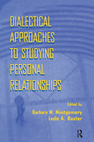 Dialectical Approaches to Studying Personal Relationships by Barbara M. Montgomery, Leslie A. Baxter, 9780805821130