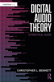 Digital Audio Theory (A Practical Guide) - 9780367276539 by Christopher L. Bennett, 9780367276539