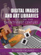 Digital Images and Art Libraries in the Twenty-First Century by Susan Wyngaard, 9780789023483