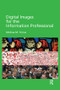 Digital Images for the Information Professional by Melissa Terras, 9781138269750