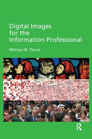 Digital Images for the Information Professional by Melissa Terras, 9781138269750