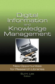 Digital Information and Knowledge Management (New Opportunities for Research Libraries) - 9780789035660 by Sul H. Lee, 9780789035660