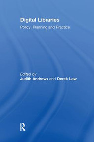 Digital Libraries (Policy, Planning and Practice) - 9781138277595 by Judith Andrews, Derek Law, 9781138277595