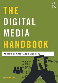 The Digital Media Handbook - 9780415699914 by Andrew Dewdney, Peter Ride, 9780415699914