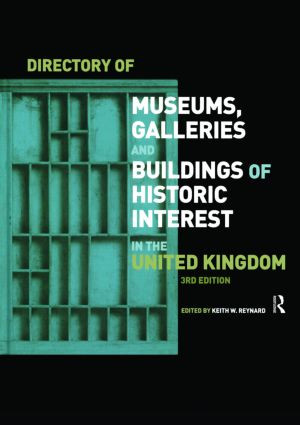 Directory of Museums, Galleries and Buildings of Historic Interest in the UK by Keith W. Reynard, 9780851424736