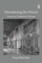 Disciplining the Divine (Toward an (Im)political Theology) by Paul Fletcher, 9780754667223