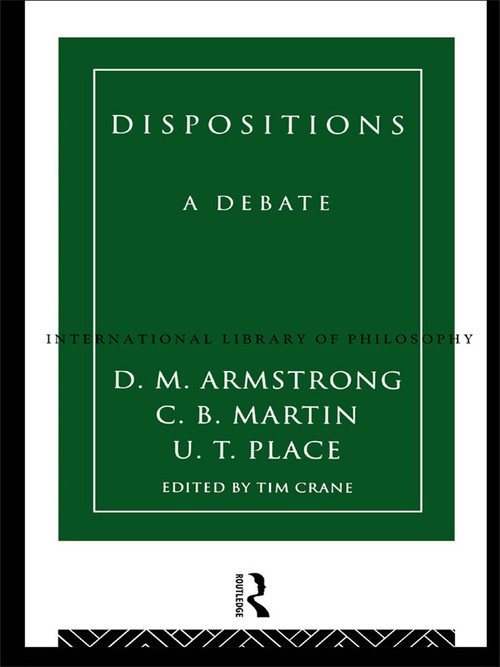 Dispositions (A Debate) - 9780415756921 by D.M. Armstrong, Tim Crane, C.B. Martin, U.T. Place, 9780415756921