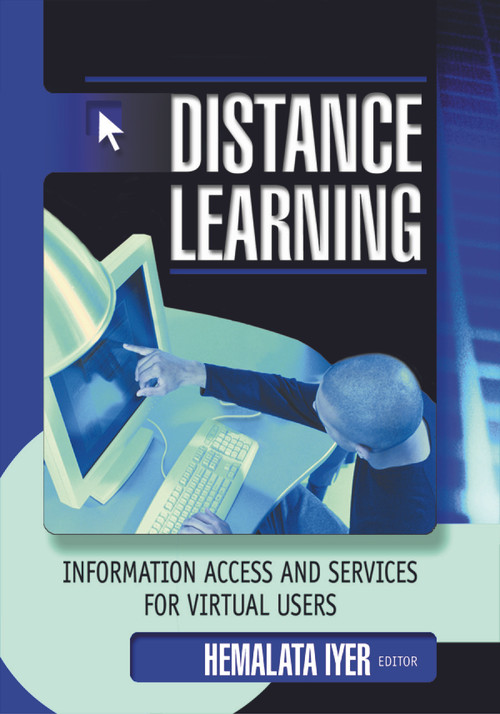 Distance Learning (Information Access and Services for Virtual Users) by Hemalata Iyer, 9780789020536
